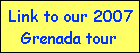 Link to our 2007
Grenada tour